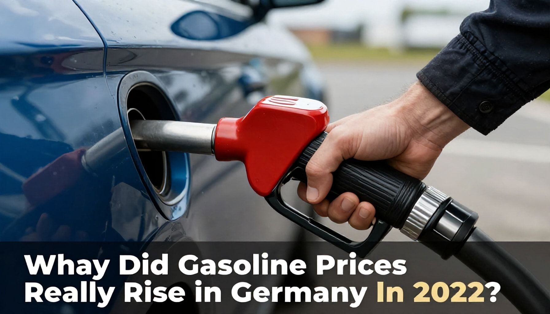 2022'de Almanya Benzin Fiyatlarının Artışına Gerçekten Neden Var?*