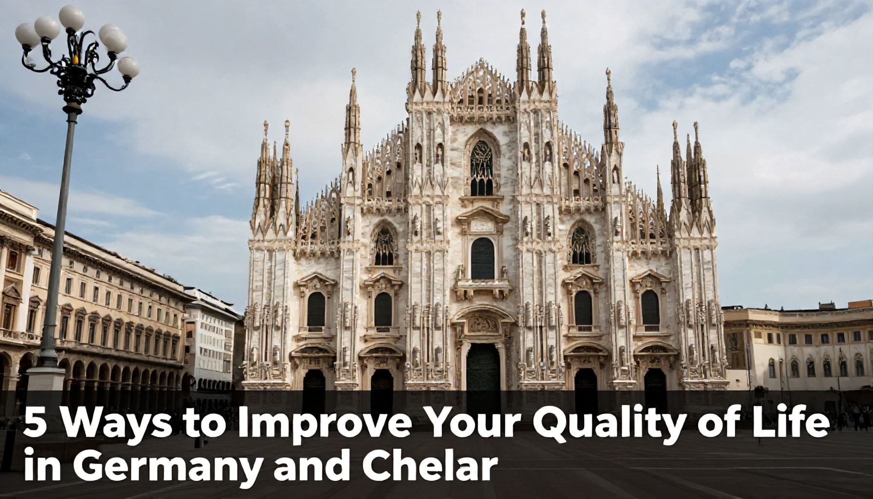 5 Yolla Almanya ve İtalya'da Hayat Kalitesini Artırın*