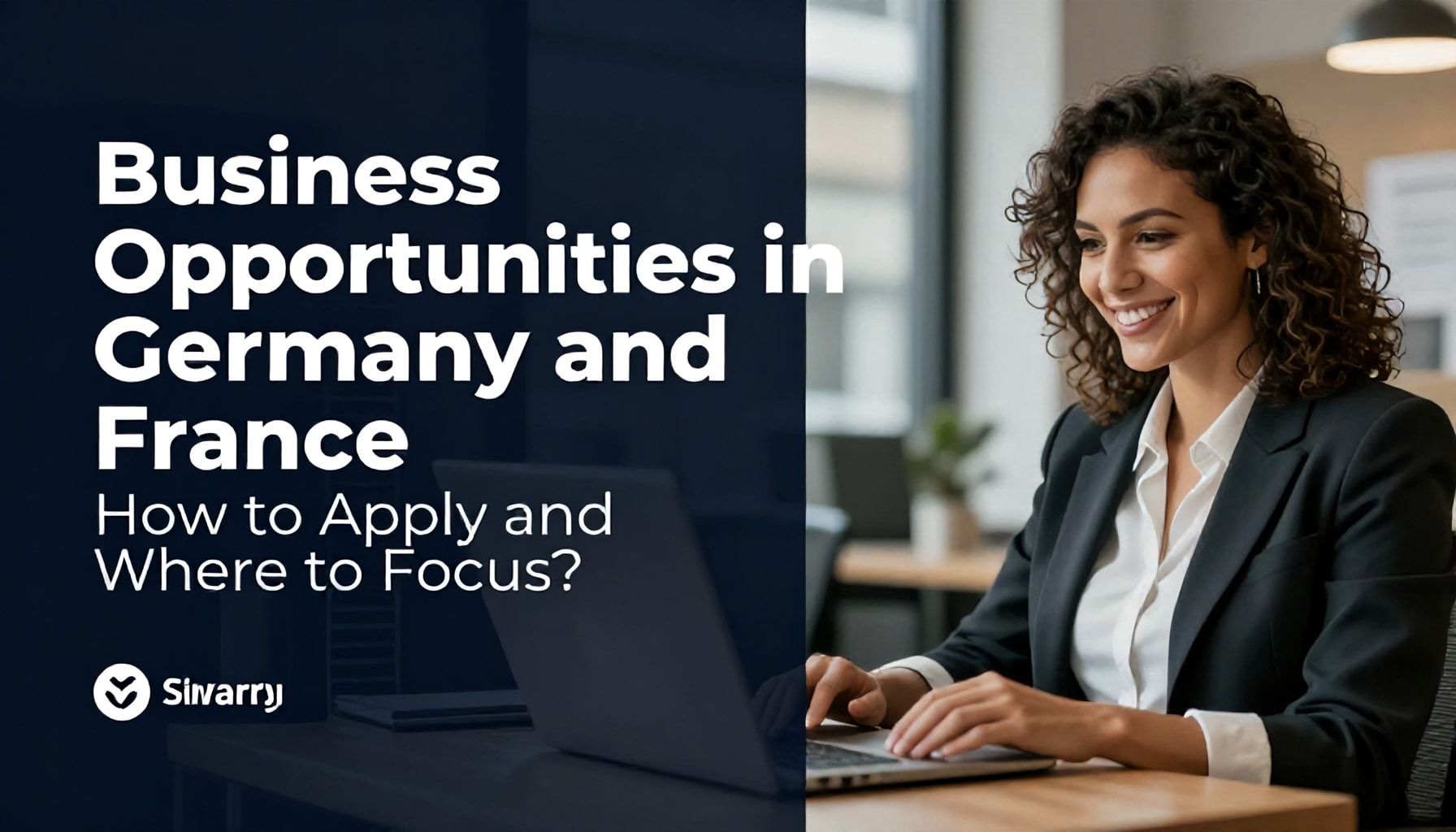 Almanya ve Fransa'da İş Fırsatları: Nasıl Başvurur ve Nereye Odaklanırsınız?*