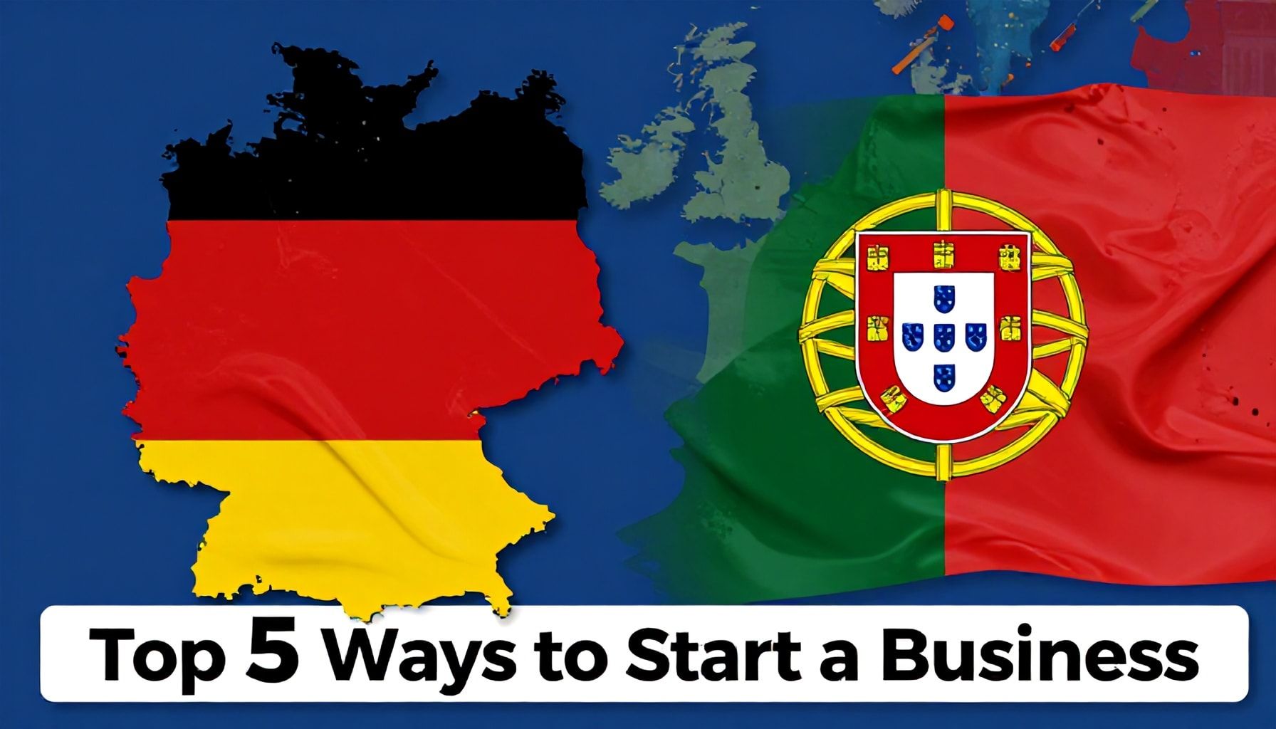 Almanya ve Portekiz: İşletme Kurma İçin En İyi 5 Yöntem*