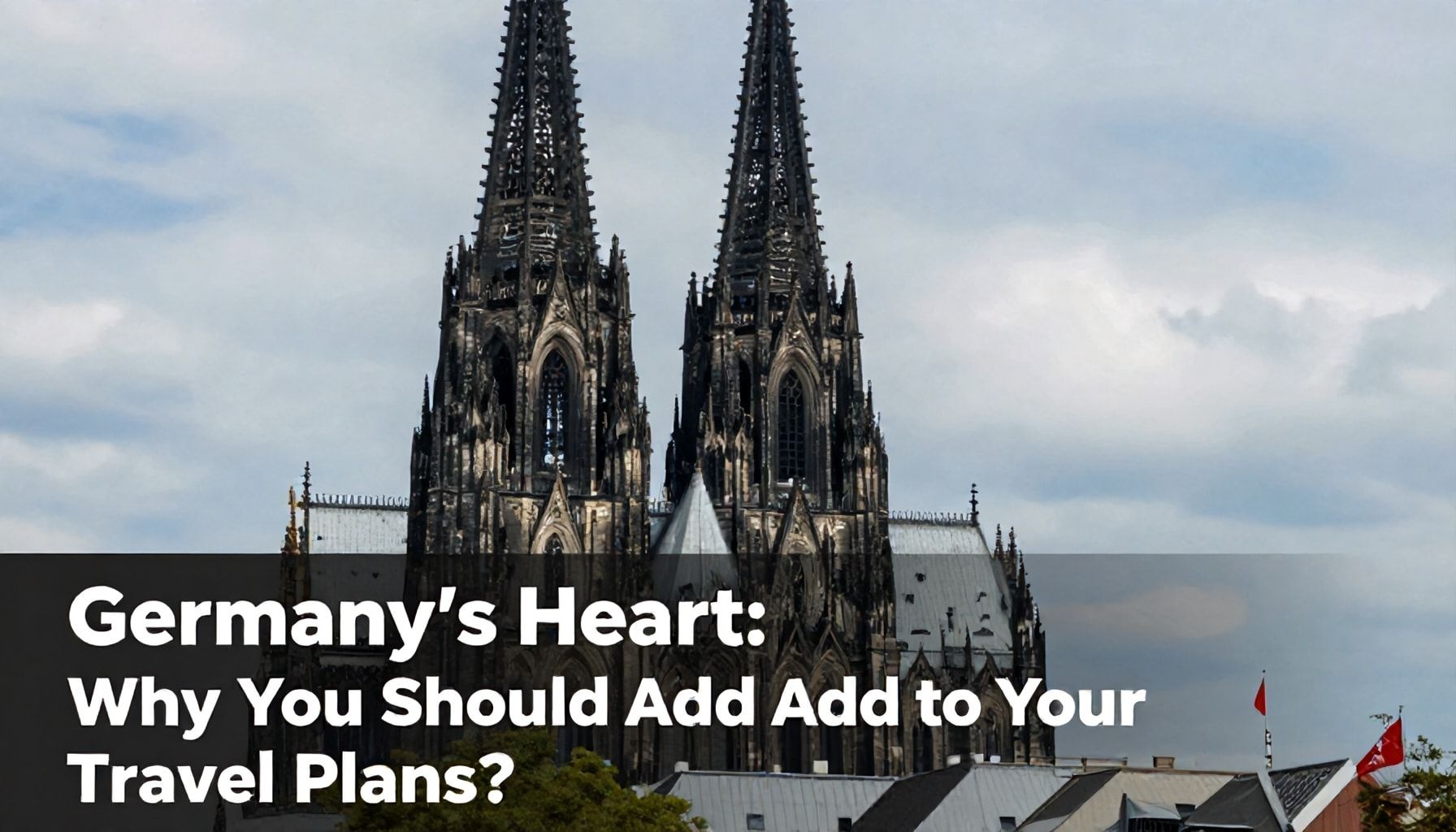 Almanya'nın Kalbi: Neden Köln Seyahat Planlarınıza Eklemeniz Gerekiyor?*