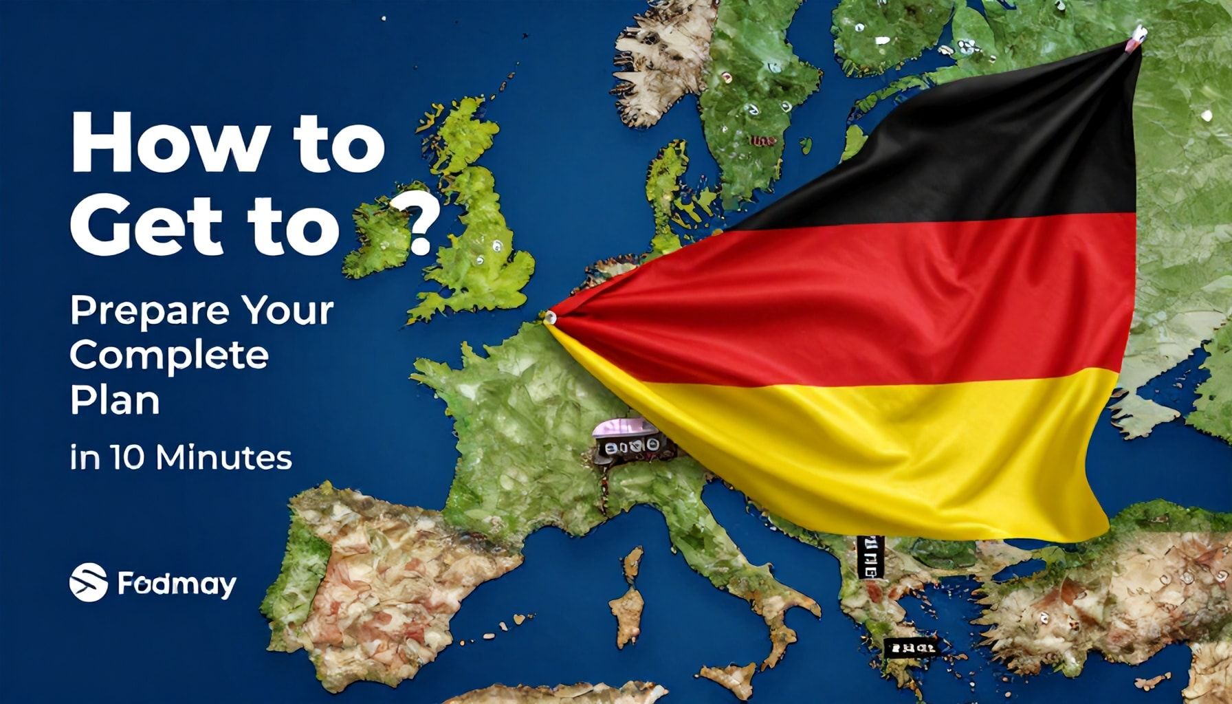 Almanya'ya Nasıl Gidilir? 10 Dakikada Tam Planınızı Hazırlayın*