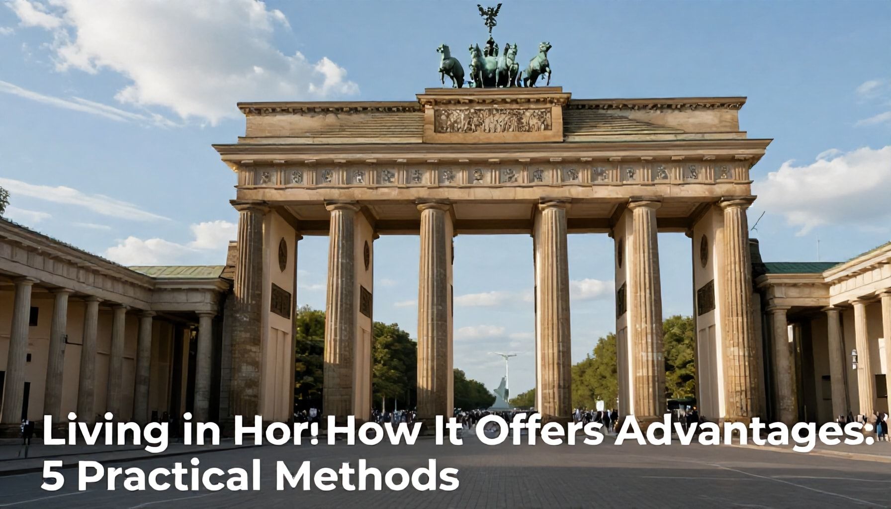 Berlin'de Yaşamak Nasıl Avantaj Sağlar: 5 Pratik Yöntem*