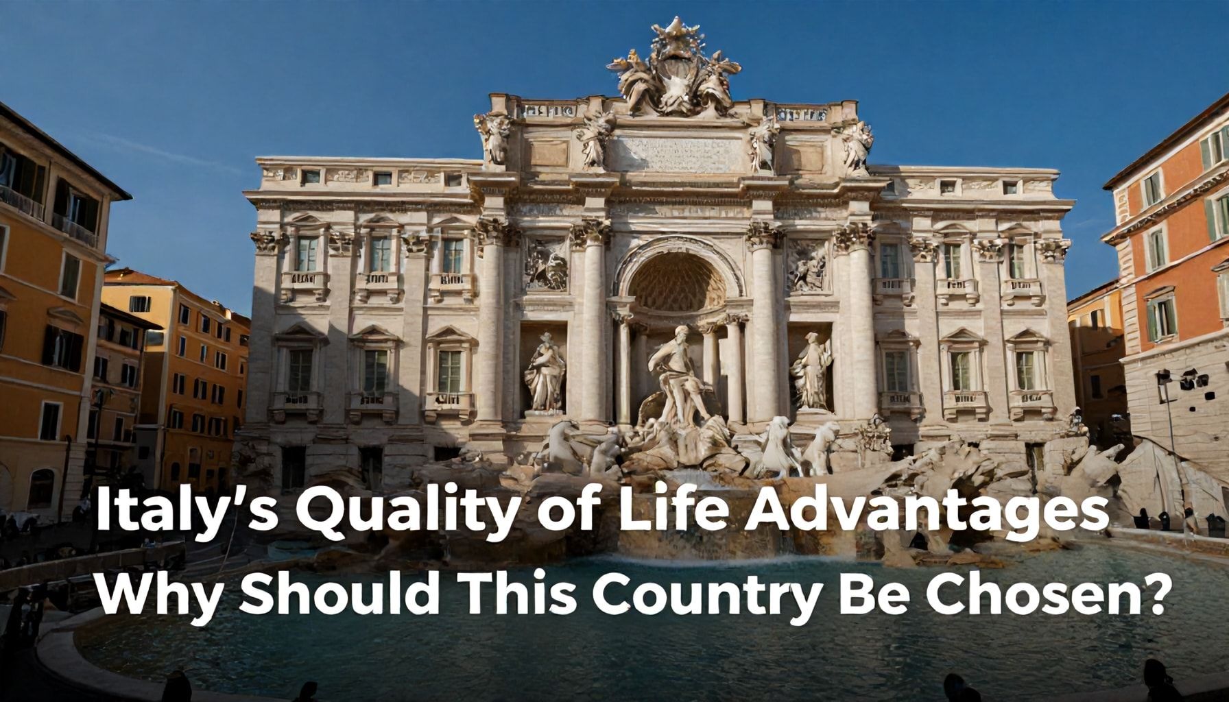 İtalya'nın Hayat Kalitesi Avantajları: Neden Bu Ülke Seçilmeli?*