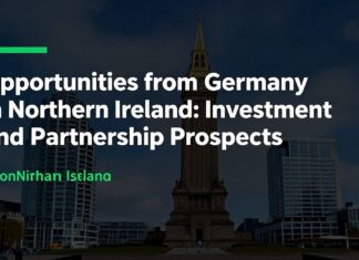 Kuzey İrlanda’da Almanya’dan Fırsatlar: Yatırım ve İşbirliği Olasılıkları