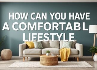 Evde Keyifli Bir Yaşam Tarzına Nasıl Sahip Olabilirsiniz? How Can You Have a Comfortable Lifestyle at Home?