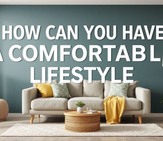 Evde Keyifli Bir Yaşam Tarzına Nasıl Sahip Olabilirsiniz? How Can You Have a Comfortable Lifestyle at Home?