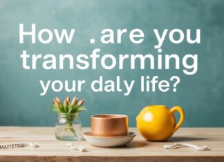 Günlük Hayatınızı Nasıl Dönüştürüyorsunuz? How are you transforming your daily life?
