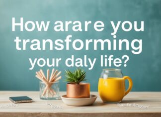 Günlük Hayatınızı Nasıl Dönüştürüyorsunuz? How are you transforming your daily life?