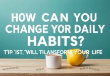 Günlük Alışkanlıklarınızı Nasıl Değiştirebilirsiniz? Hayatınızı Dönüştürecek İpuçları How Can You Change Your Daily Habits? Tips That Will Transform Your Life